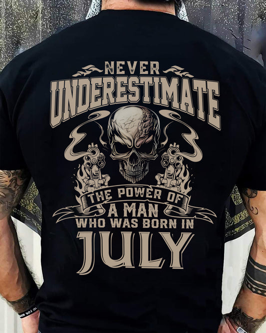 JULY - NEVER UNDERESTIMATE - UNIQUE BIRTHDAY GIFT FOR MEN - NTTD07 (SKU08-60-07)
