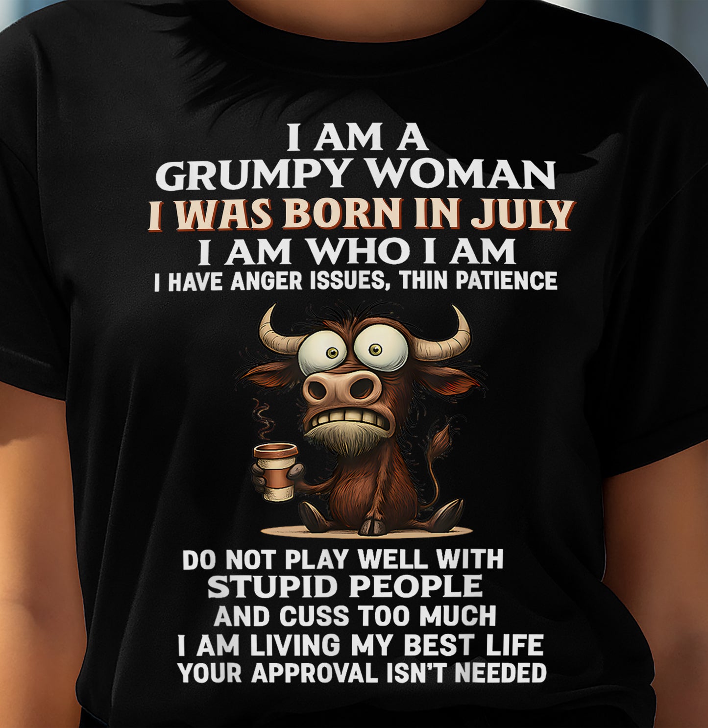 JULY - GRUMPY WOMAN - BIRTHDAY T-SHIRT FOR WOMEN - NTTD07 (SKU2602-151-07)