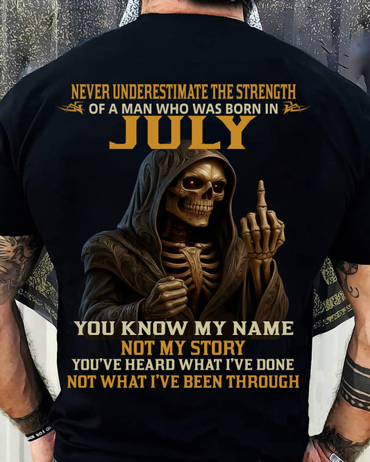JULY - NEVER UNDERESTIMATE - BIRTHDAY T-SHIRT FOR MEN - NTTD07 (SKU26T-01-06-07)