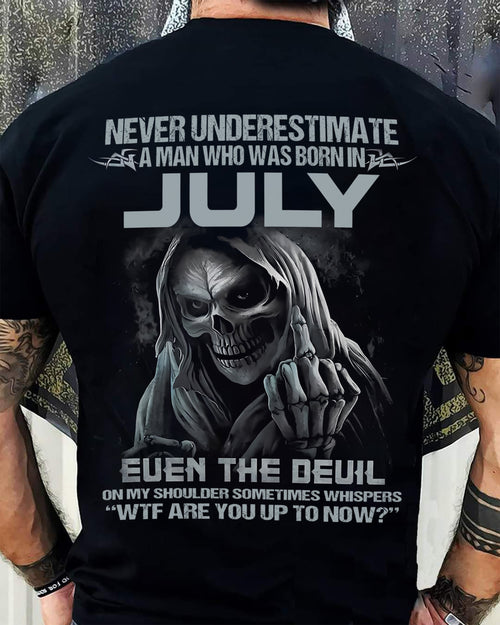 Never Underestimate a July Man Shirt - NTTD07 (SKU08-05-07)