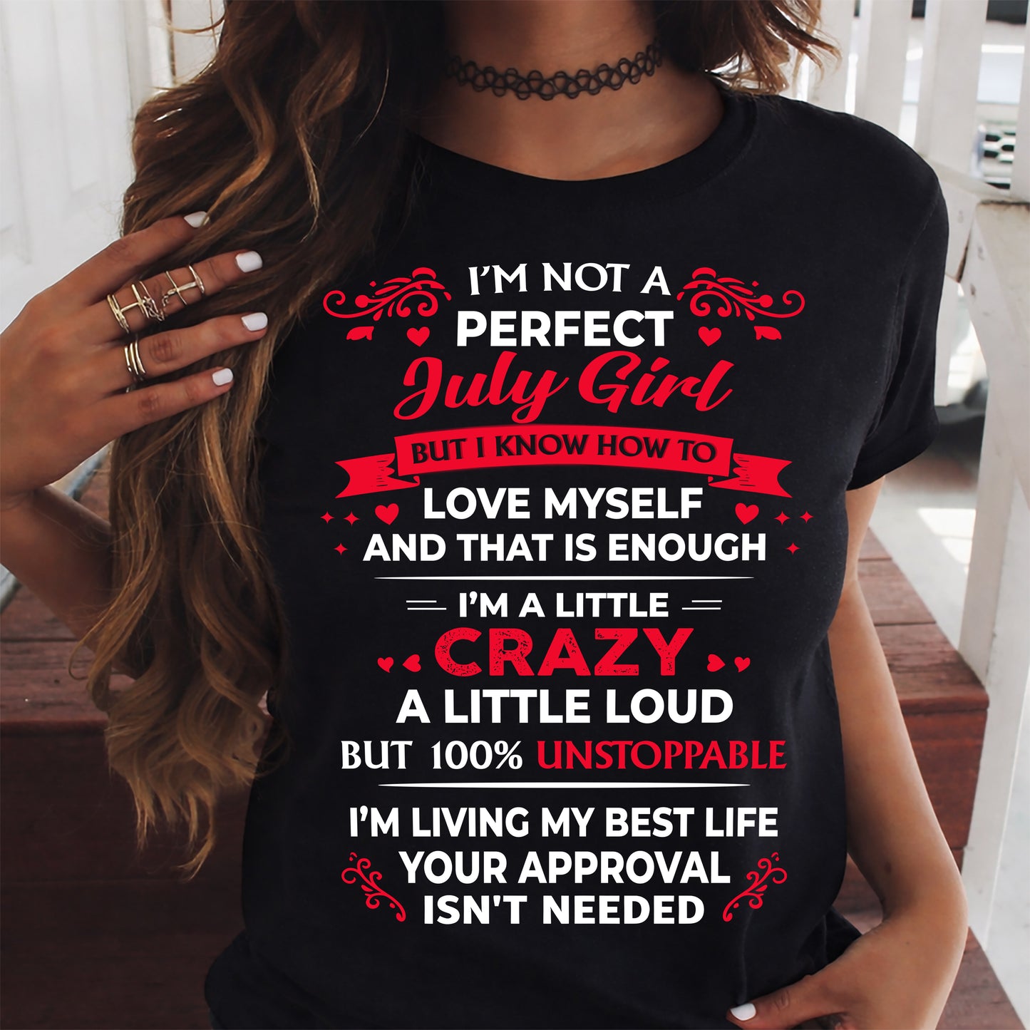 JULY - I'M NOT A PERFECT GIRL - BIRTHDAY T-SHIRT FOR WOMEN - NTTD07 (SKU2603-196-07)