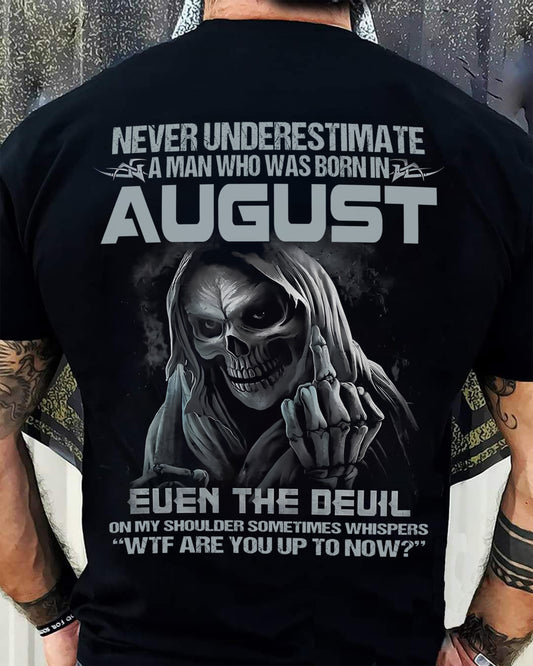 Never Underestimate an August Man Shirt - NTTD08 (SKU08-05-08)