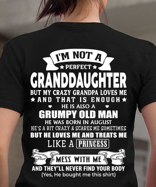 AUGUST - I'M NOT A PERFECT GRANDDAUGHTER BUT MY CRAZY GRANDPA LOVES ME AND THAT IS ENOUGH - GIFT FROM GRANDPA - NTTD08 (SKU2606-111-08)
