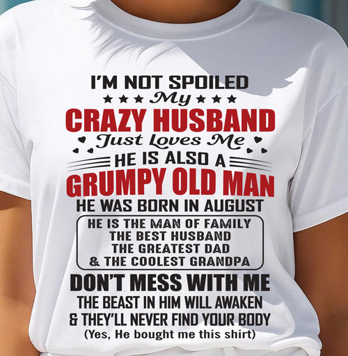 AUGUST - MY CRAZY AND GRUMPY HUSBAND JUST LOVE ME - GIFT FROM HUSBAND - NTTD08 (SKU10-04-08)