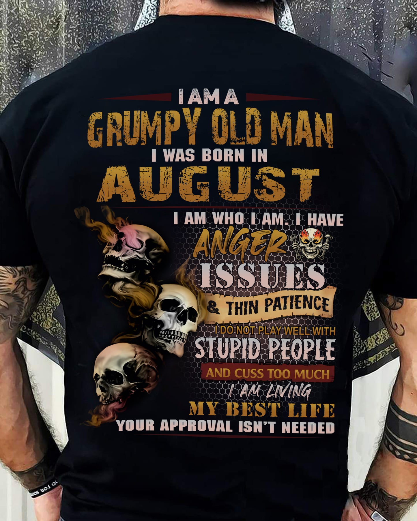 AUGUST - GRUMPY OLD MAN - BIRTHDAY T-SHIRT FOR MEN - NTTD08 (SKU08-67-08)