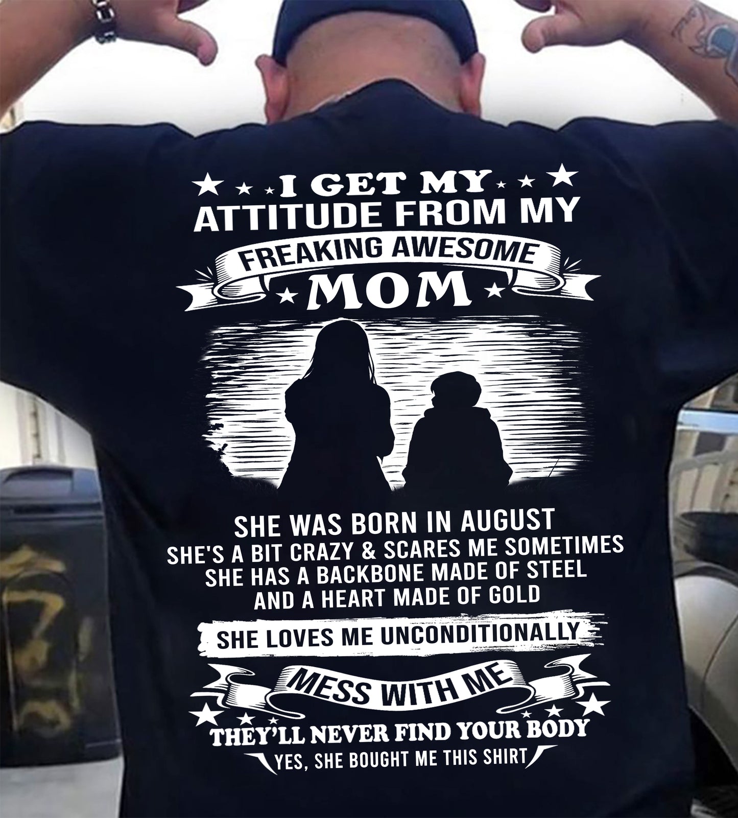 AUGUST - I GET MY ATTITUDE FROM MY FREAKING AWESOME MOM - GIFT FROM MOM - NTTD08 (SKU2604-184-08)