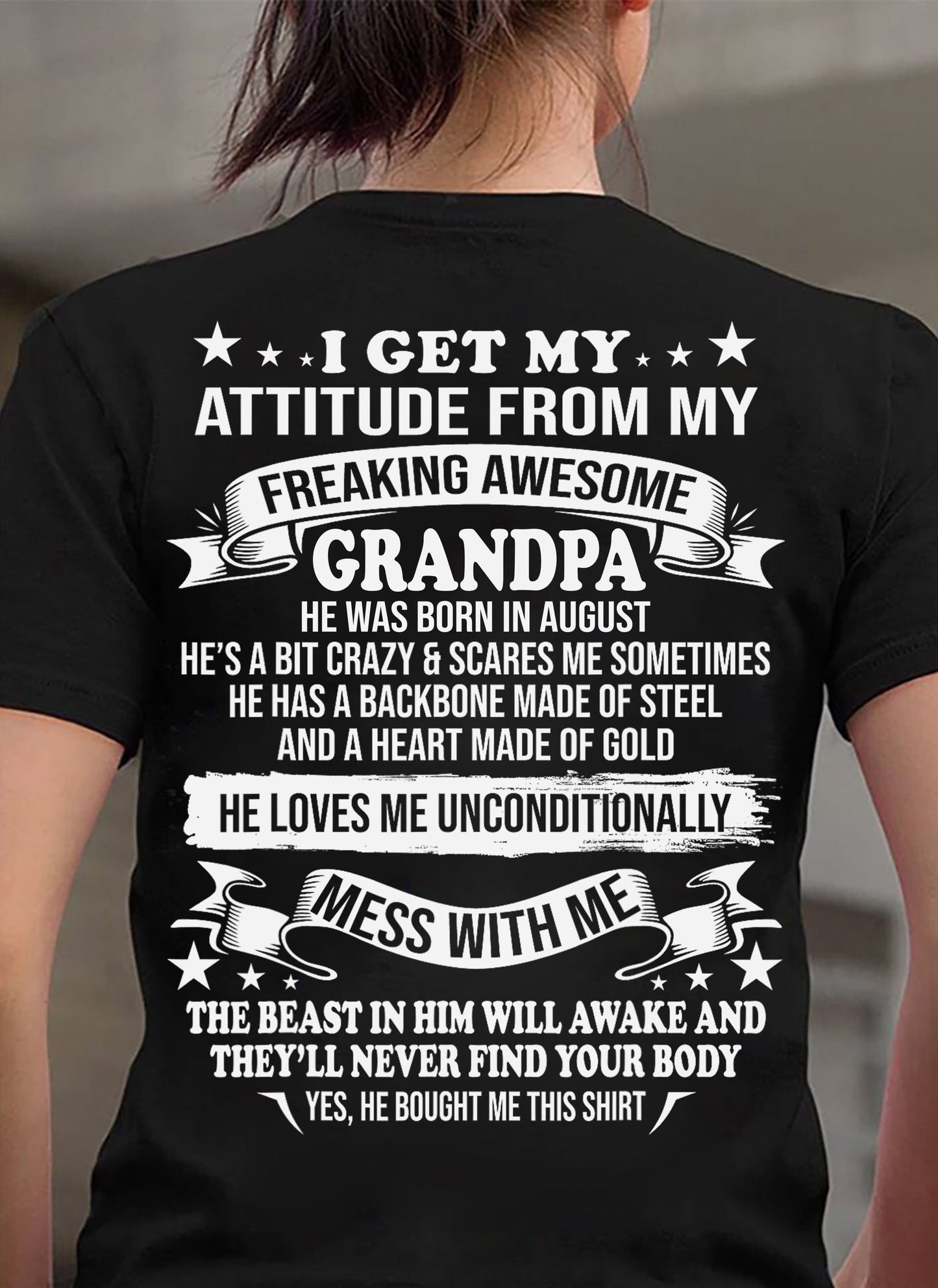 AUGUST - I GET MY ATTITUDE FROM MY FREAKING AWESOME GRANDPA - GIFT FROM GRANDPA - NTTD08 (SKU2604-12-08)