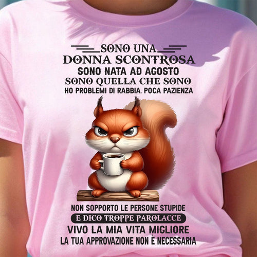 AGOSTO - DONNA SCONTROSA - MAGLIETTA DI COMPLEANNO PER DONNA - NTTD08 (SKU2605-175-08)