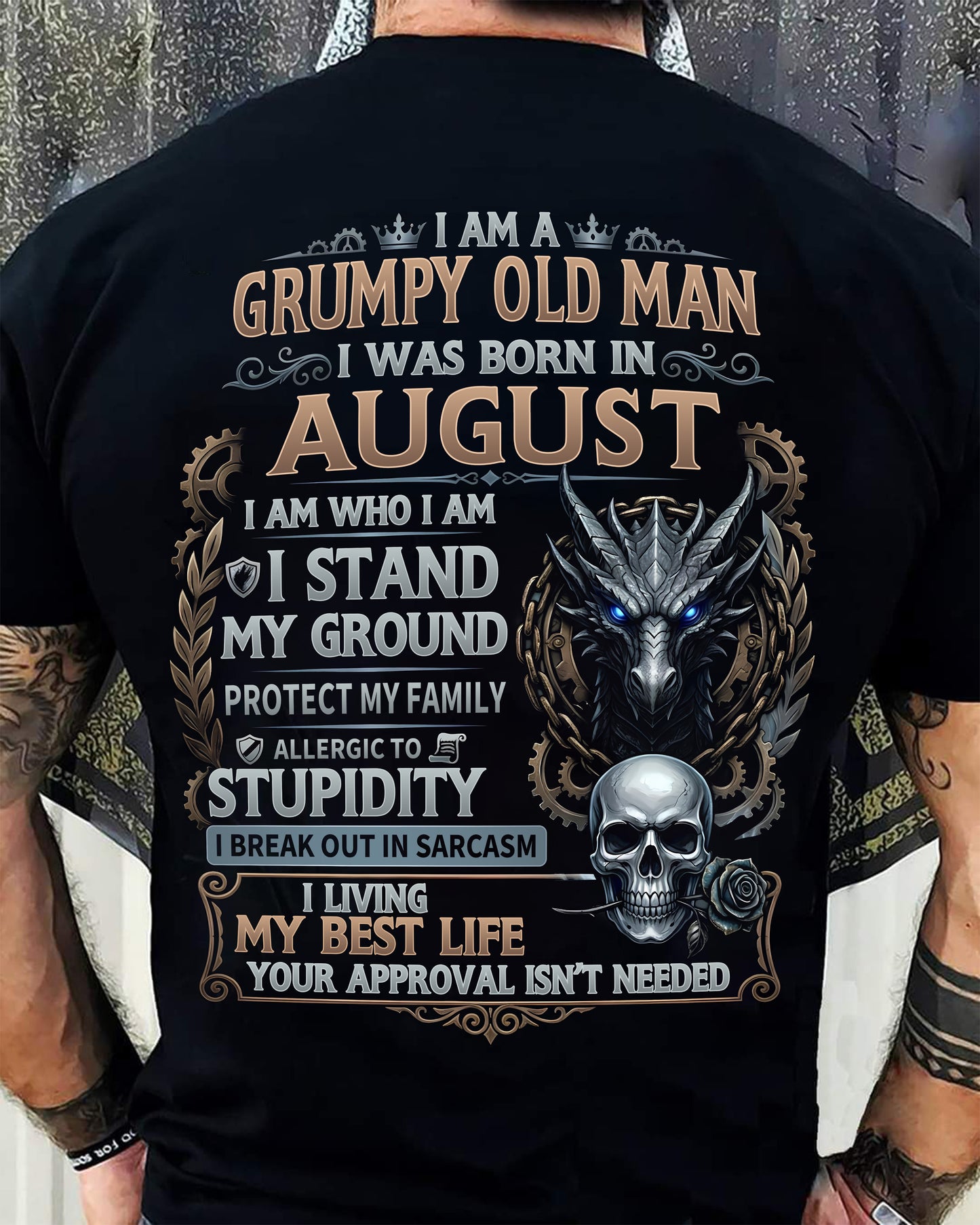 AUGUST - GRUMPY OLD MAN - BIRTHDAY T-SHIRT FOR MEN - NTTD08 (SKU2604-37-08)