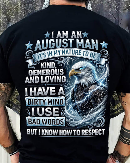AUGUST - DIRTY MIND BUT KNOW HOW TO RESPECT - PREMIUM DTG PRINT - BIRTHDAY T-SHIRT FOR MEN - NTTD08 (SKU2604-53-08)