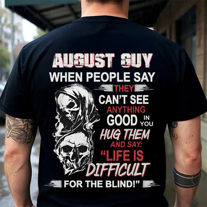 AUGUST -  HUG THEM AND SAY... - BIRTHDAY T-SHIRT FOR MEN - NTTD08 (SKU12-253-08)