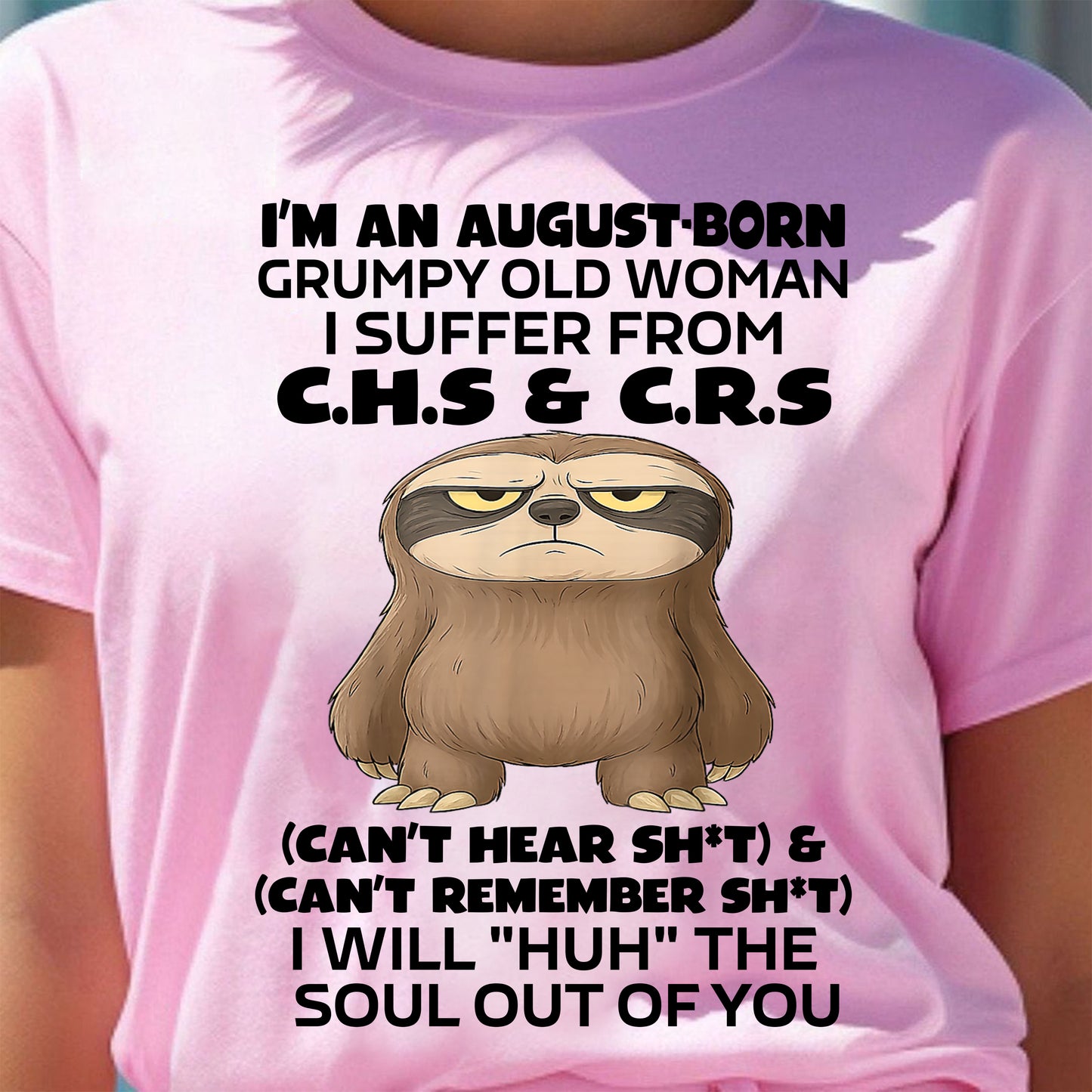 AUGUST - GRUMPY OLD WOMAN - BIRTHDAY GIFT FOR WOMEN - NTTD08 (SKU09-21-08)