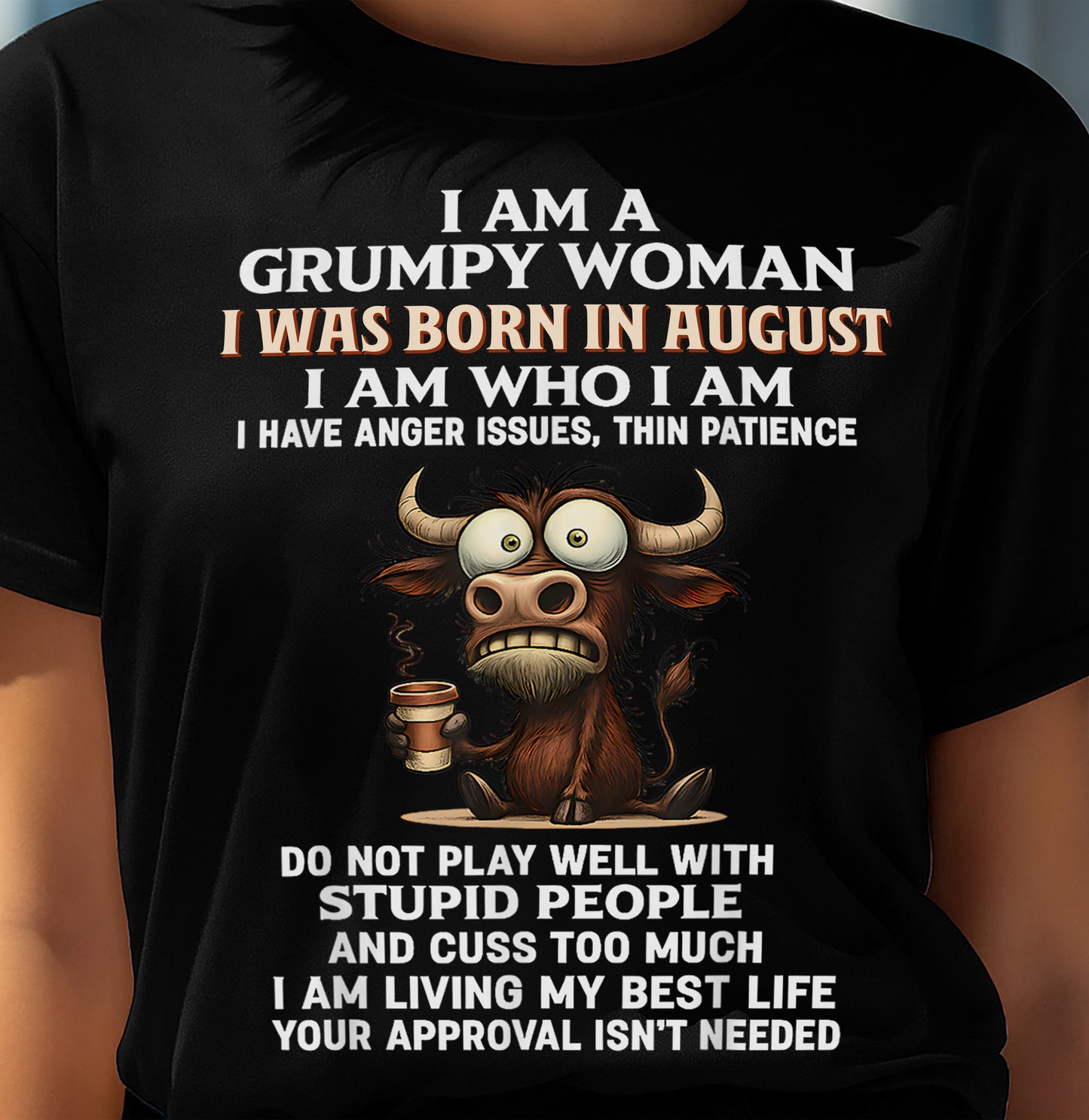 AUGUST - GRUMPY WOMAN - BIRTHDAY T-SHIRT FOR WOMEN - NTTD08 (SKU2602-151-08)