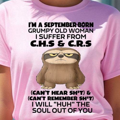 SEPTEMBER - GRUMPY OLD WOMAN - BIRTHDAY GIFT FOR WOMEN - NTTD09 (SKU09-21-09)