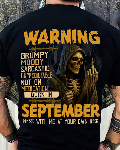 SEPTEMBER - WARNING GRUMPY MOODY - BIRTHDAY T-SHIRT FOR MEN - NTTD09 (SKU26T-01-07-09)