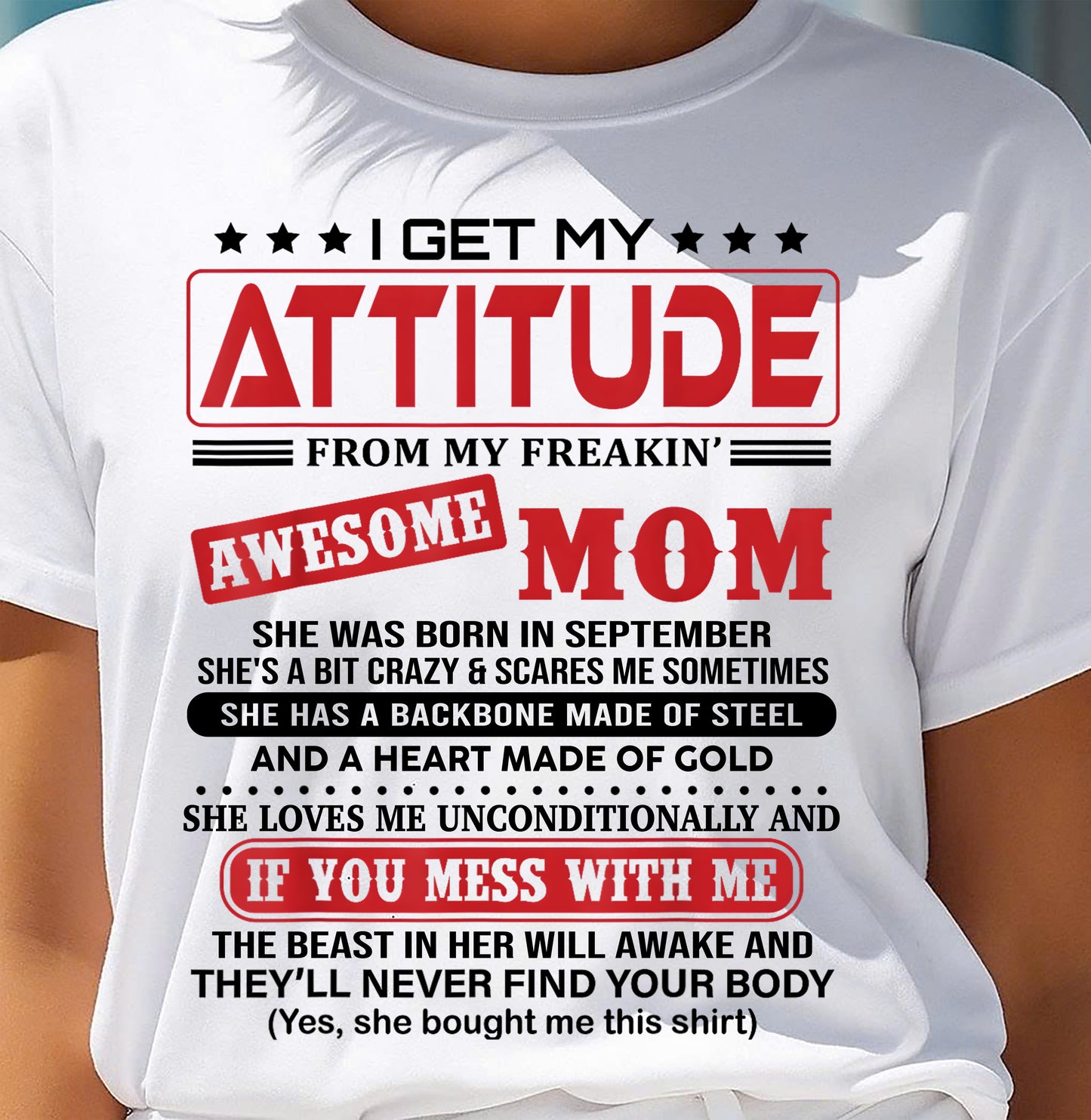 SEPTEMBER - I GET MY ATTITUDE FROM MY FREAKIN’ AWESOME MOM - GIFT FROM MOM - NTTD09 (SKU2603-150-09)