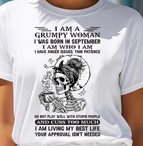 SEPTEMBER - GRUMPY WOMAN - BIRTHDAY SHIRT FOR WOMEN - NTTD09 (SKU2602-150-09)