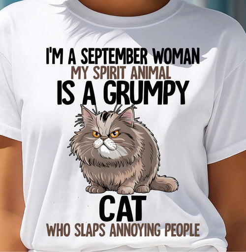SEPTEMBER - MY SPIRIT ANIMAL IS A GRUMPY CAT - BIRTHDAY SHIRT FOR WOMEN - NTTD09 (SKU12-278-09)