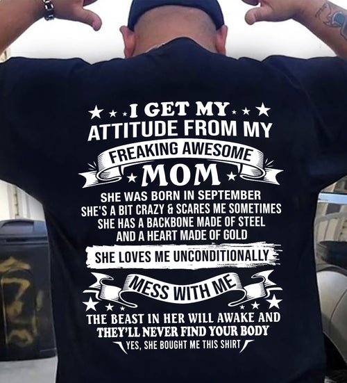 SEPTEMBER - I GET MY ATTITUDE FROM MY FREAKING AWESOME MOM - GIFT FROM MOM - NTTD09 (SKU2603-114-09)