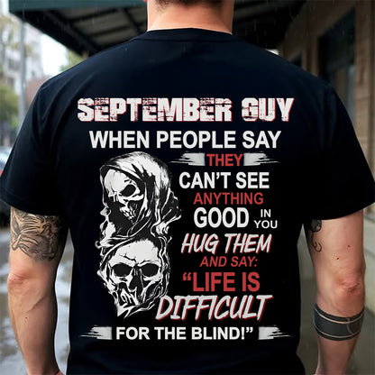 SEPTEMBER -  HUG THEM AND SAY... - BIRTHDAY T-SHIRT FOR MEN - NTTD09 (SKU12-253-09)