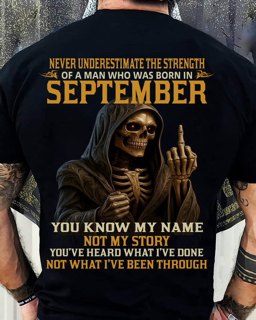 SEPTEMBER - NEVER UNDERESTIMATE - BIRTHDAY T-SHIRT FOR MEN - NTTD09 (SKU26T-01-06-09)