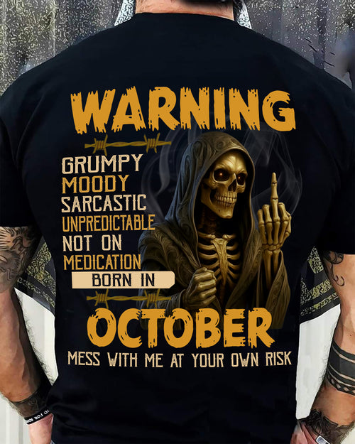 OCTOBER - WARNING GRUMPY MOODY - BIRTHDAY T-SHIRT FOR MEN - NTTD10 (SKU26T-01-07-10)