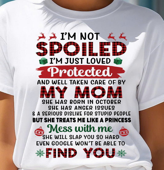 OCTOBER - TO MY DAUGHTER - SPOILED DAUGHTER - PERFECT CHRISTMAS GIFT FOR DAUGHTER - GIFT FROM MOM - NTTD10 (SKU11-20-10)