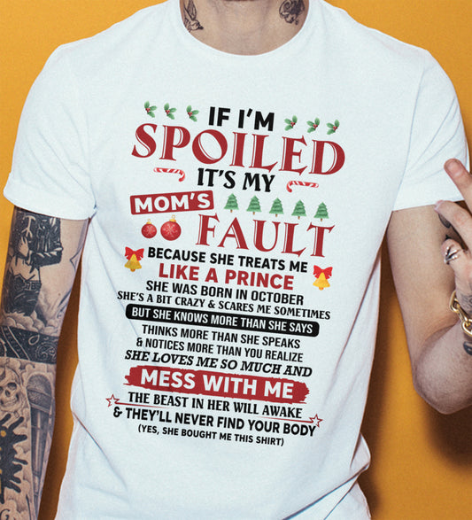 OCTOBER - TO MY SON - SPOILED SON - PERFECT CHRISTMAS GIFT FOR SON - GIFT FROM MOM - NTTD10 (SKU11-21-10)