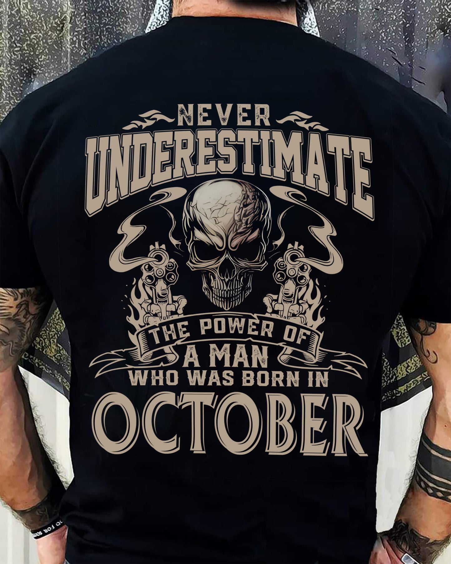 OCTOBER - NEVER UNDERESTIMATE - UNIQUE BIRTHDAY GIFT FOR MEN - NTTD10 (SKU08-60-10)