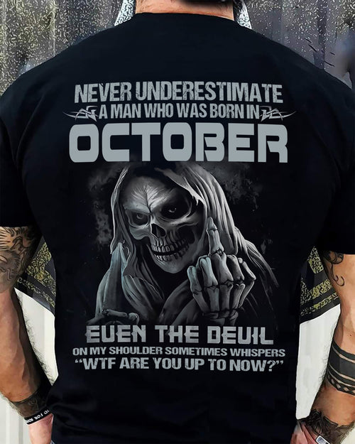 Never Underestimate an October Man Shirt - NTTD10 (SKU08-05-10)