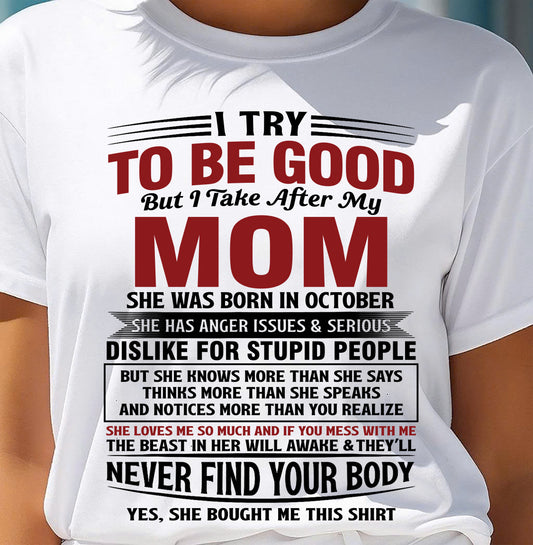 OCTOBER - TRY TO BE GOOD BUT TAKE AFTER MY MOM - GIFT FROM MOM - NTTD10 (SKU10-03-10)