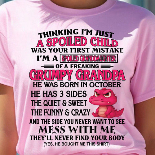 OCTOBER - SPOILED GRANDDAUGHTER OF A GRUMPY GRANDPA - GIFT FOR GRANDDAUGHTER - NTTD10 (SKU09-45-10)