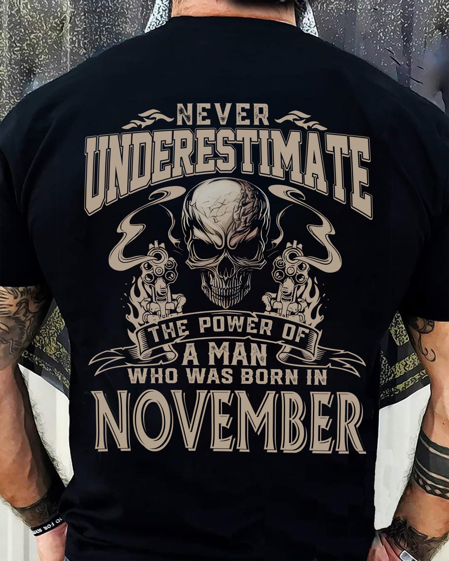 NOVEMBER - NEVER UNDERESTIMATE - UNIQUE BIRTHDAY GIFT FOR MEN - NTTD11 (SKU08-60-11)