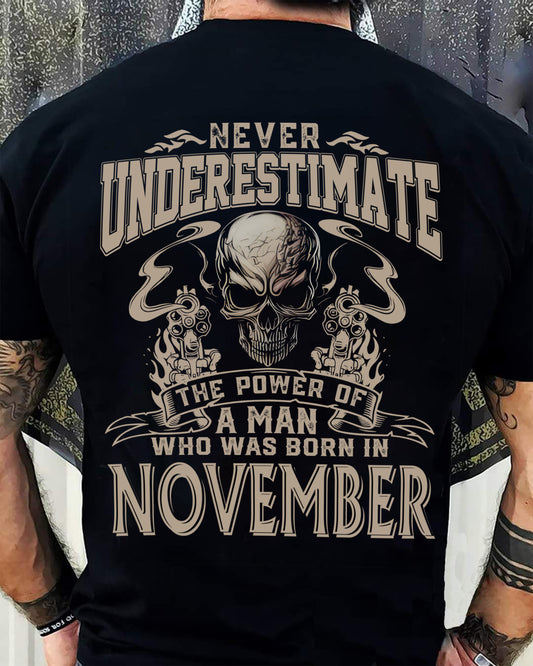 NOVEMBER - NEVER UNDERESTIMATE - UNIQUE BIRTHDAY GIFT FOR MEN - NTTD11 (SKU08-60-11)