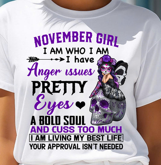 NOVEMBER - I AM WHO I AM - BIRTHDAY SHIRT FOR WOMEN - NTTD11 (SKU26T-01134-11)