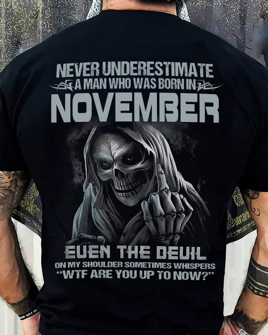 Never Underestimate a November Man Shirt - NTTD11 (SKU08-05-11)