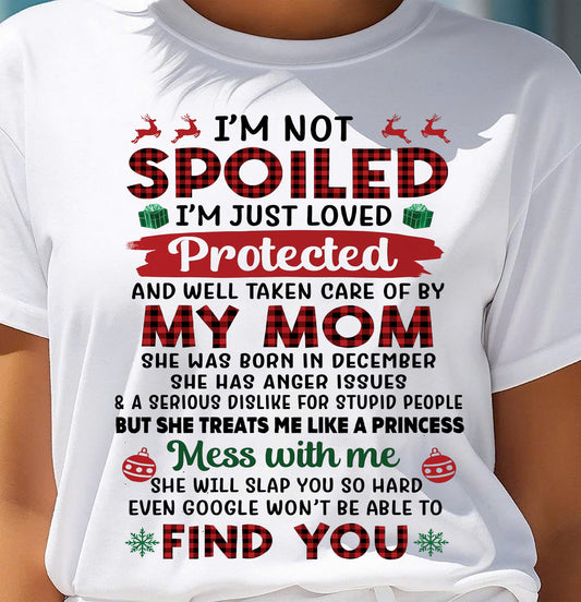 DECEMBER - TO MY DAUGHTER - SPOILED DAUGHTER - PERFECT CHRISTMAS GIFT FOR DAUGHTER - GIFT FROM MOM - NTTD12 (SKU11-20-12)