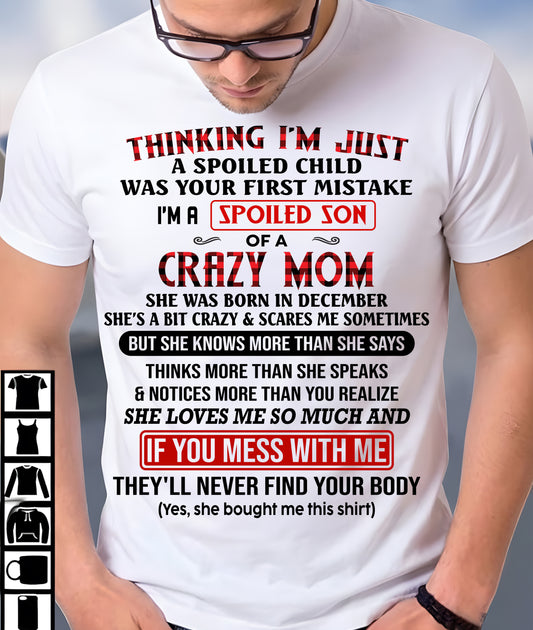 DECEMBER - THINKING I'M JUST A SPOILED SON WAS YOUR FIRST MISTAKE - GIFT FROM MOM - NTTD12 (SKU2604-280-12)