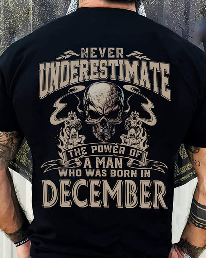 DECEMBER - NEVER UNDERESTIMATE - UNIQUE BIRTHDAY GIFT FOR MEN - NTTD12 (SKU08-60-12)