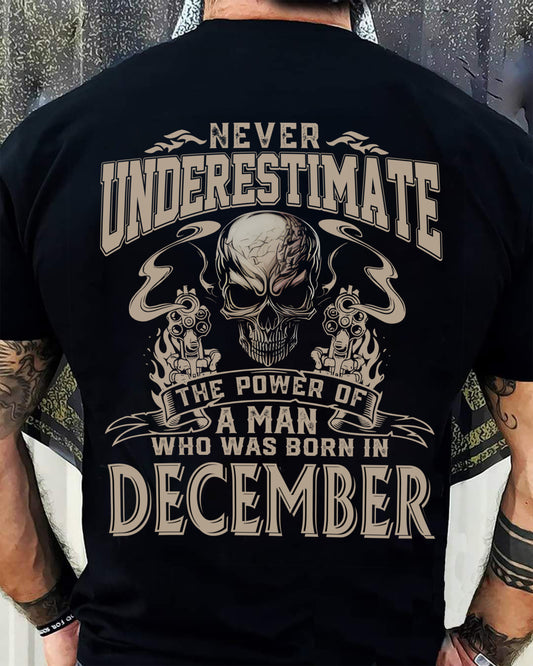 DECEMBER - NEVER UNDERESTIMATE - UNIQUE BIRTHDAY GIFT FOR MEN - NTTD12 (SKU08-60-12)