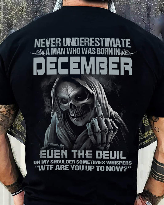 Never Underestimate a December Man Shirt - NTTD12 (SKU08-05-12)