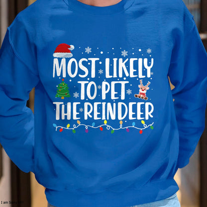 Most Likely To Pet The Reindeer Family Matching Christmas T-Shirt - Christmas Unisex T-Shirt/Hoodie/Sweatshirt - HNDS00