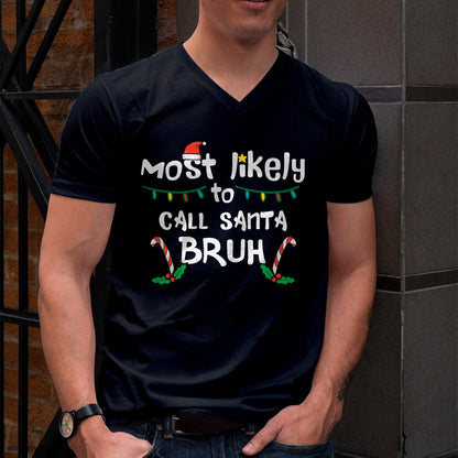 Christmas Likely Call Santa Bruh Xmas Family Men Women Kids T-Shirt - Christmas Unisex T-Shirt/Hoodie/Sweatshirt - HNDS00