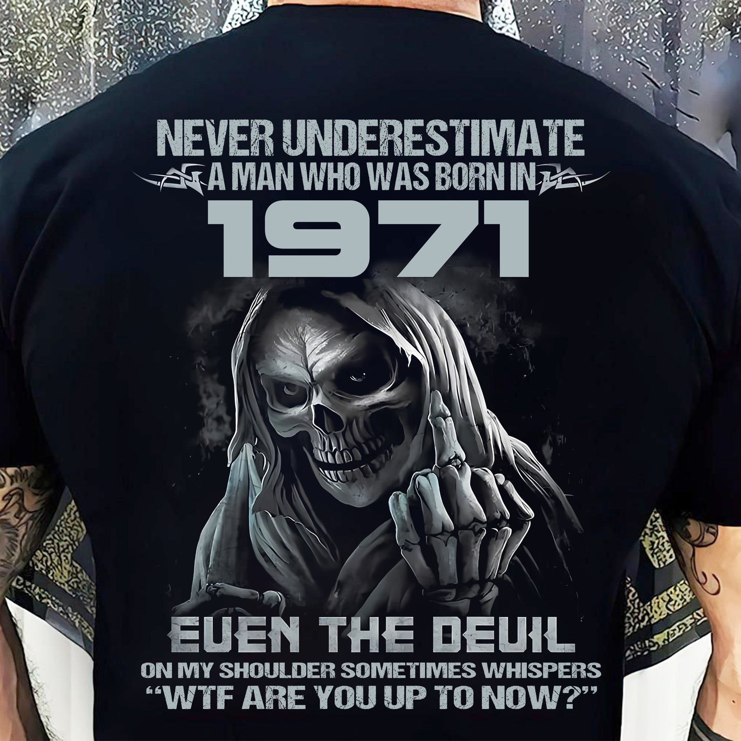 Never Underestimate a 1971 Man – Grim Reaper Attitude Shirt (SKU07-58-1971)