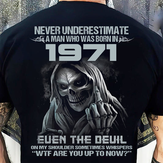 Never Underestimate a 1971 Man – Grim Reaper Attitude Shirt (SKU07-58-1971)