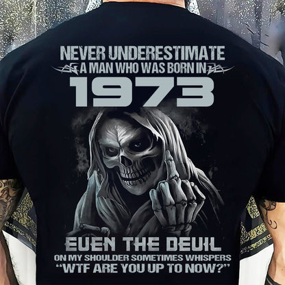 Never Underestimate a 1973 Man – Grim Reaper Attitude Shirt (SKU07-58-1973)