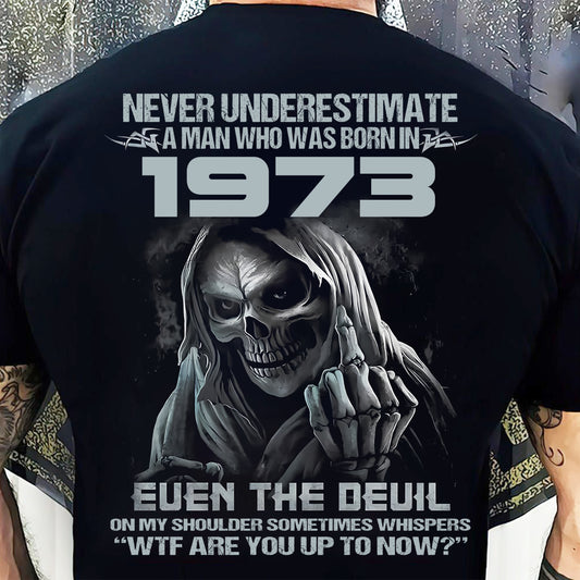Never Underestimate a 1973 Man – Grim Reaper Attitude Shirt (SKU07-58-1973)