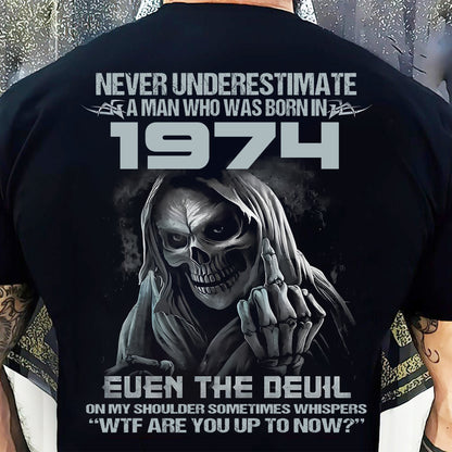 Never Underestimate a 1974 Man – Grim Reaper Attitude Shirt (SKU07-58-1974)