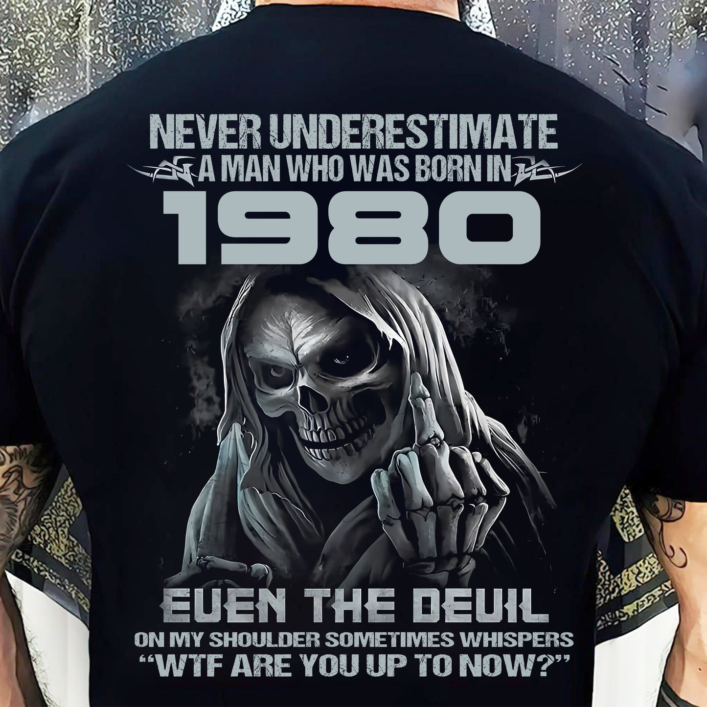Never Underestimate a 1980 Man – Grim Reaper Attitude Shirt (SKU07-58-1980)