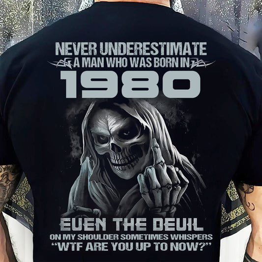 Never Underestimate a 1980 Man – Grim Reaper Attitude Shirt (SKU07-58-1980)